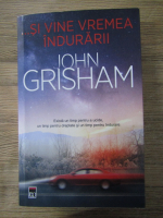 John Grisham - Si vine vremea indurarii