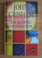 John Grisham - Un altfel de Craciun