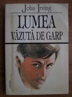 John Irving - Lumea vazuta de Garp