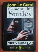 John Le Carre - Oamenii lui Smiley