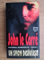 John le Carre - Un spion desavarsit