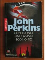 John Perkins - Confesiunile unui asasin economic