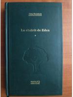 John Steinbeck - La rasarit de Eden (volumul 1) (Adevarul)