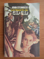 John Steinbeck - La rasarit de Eden (volumul 1)