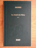 John Steinbeck - La rasarit de Eden (volumul 2, Adevarul)