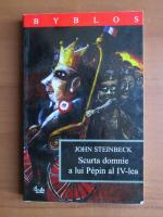 John Steinbeck - Scurta domnie a lui Pepin al IV-lea