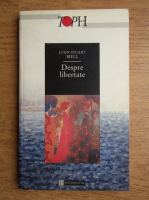 John Stuart Mill - Despre libertate