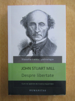 John Stuart Mill - Despre libertate