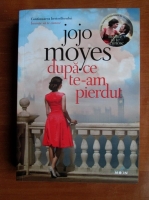 Jojo Moyes - Dupa ce te-am pierdut