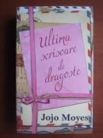 Jojo Moyes - Ultima scrisoare de dragoste