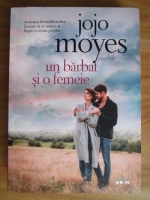 Jojo Moyes - Un barbat si o femeie