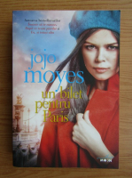 Jojo Moyes - Un bilet pentru Paris