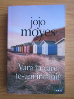 Jojo Moyes - Vara in care te-am intalnit