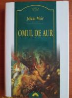 Jokai Mor - Omul de aur (Leda Clasic)
