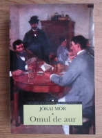 Jokai Mor - Omul de aur
