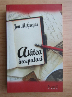Jon McGregor - Atatea inceputuri