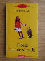 Jonathan Coe - Ploaia inainte sa cada