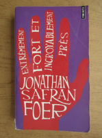 Jonathan Safran Foer - Extremement fort et incroyablement pres