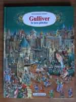 Jonathan Swift - Gulliver in tara piticilor