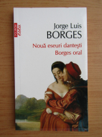 Jorge Luis Borges - Noua eseuri dantesti. Borges oral (Top 10+)