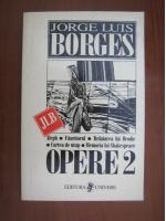 Jorge Luis Borges - Opere (volumul 2)