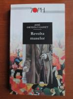 Jose Ortega y Gasset - Revolta maselor