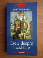 Jose Saramago - Eseu despre luciditate