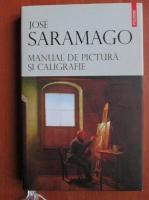 Jose Saramago - Manual de pictura si caligrafie