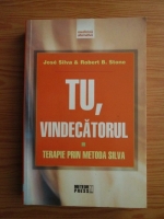 Jose Silva, Robert B. Stone - Tu, vindecatorul. Terapie prin metoda Silva