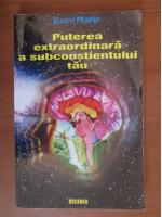 Joseph Murphy - Puterea extraordinara a subconstientului tau