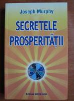 Joseph Murphy - Secretele prosperitatii