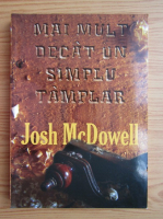 Josh McDowell - Mai mult decat un simplu tamplar