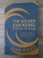 Juan Rulfo - The golden cockerel and other writings