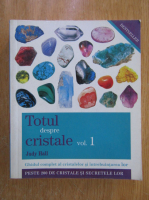 Judy Hall - Totul despre cristale (volumul 1)