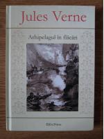 Jules Verne - Arhipelagul in flacari