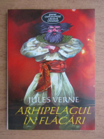 Jules Verne - Arhipelagul in flacari