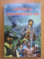 Jules Verne - Capitan la cincisprezece ani