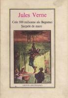 Jules Verne - Cele 500 de milioane ale Begumei. Sarpele de mare (Nr. 11)