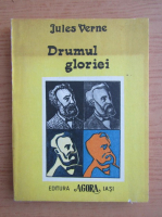 Jules Verne - Drumul gloriei