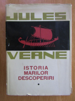 Jules Verne - Istoria marilor descoperiri (volumul 1)