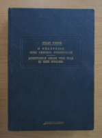 Jules Verne - O calatorie spre centrul pamantului. Aventurile celor trei rusi si trei englezi