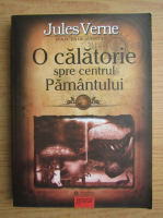 Jules Verne - O calatorie spre centrul Pamantului