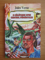 Jules Verne - O calatorie spre centrul pamantului