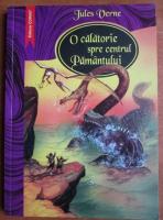 Jules Verne - O calatorie spre centrul Pamantului