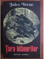 Jules Verne - Tara blanurilor