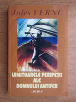 Jules Verne - Uimitoarele peripetii ale domnului Antifer