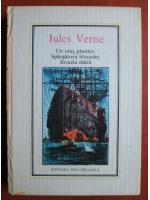 Jules Verne - Un oras plutitor. Spargatorii blocadei. Invazia marii (Nr. 35)