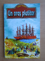 Jules Verne - Un oras plutitor