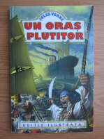 Jules Verne - Un oras plutitor