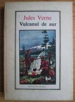 Jules Verne - Vulcanul de aur  (Nr. 12)